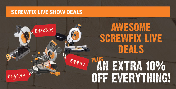 Awesome Screwfix Live deals plus an extra 10% off everything.