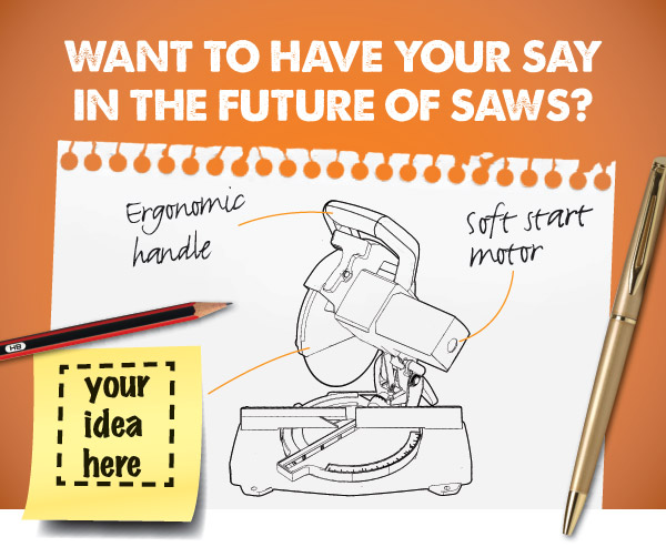 Want to have your say in the future of saws?