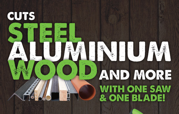Cut Steel, Aluminium and Wood with one saw and one blade